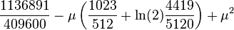 \frac{1136891}{409600}-\mu\left(\frac{1023}{512}+\ln(2)\frac{4419}{5120}\right)+\mu^2