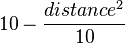 10 - \frac{distance^2}{10}