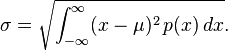 \sigma = \sqrt{\int_{-\infty}^\infty (x-\mu)^2 \, p(x) \, dx} .
