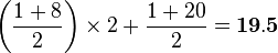 \left (\frac{1+8}{2}\right )\times 2+\frac{1+20}{2}=\bold{19.5}