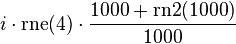  i \cdot \operatorname{rne}(4) \cdot \frac{1000 + \operatorname{rn2}(1000)}{1000}