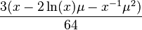 \frac{3(x-2\ln(x)\mu-x^{-1}\mu^2)}{64}