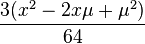 \frac{3(x^2-2x\mu+\mu^2)}{64}