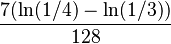 \frac{7(\ln(1/4)-\ln(1/3))}{128}