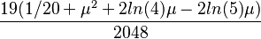 \frac{19(1/20+\mu^2+2ln(4)\mu-2ln(5)\mu)}{2048}
