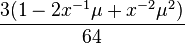 \frac{3(1-2x^{-1}\mu+x^{-2}\mu^2)}{64}