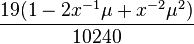 \frac{19(1-2x^{-1}\mu+x^{-2}\mu^2)}{10240}