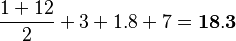 \frac{1+12}{2}+3+1.8+7=\bold{18.3}