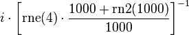  i \cdot \left[ \operatorname{rne}(4) \cdot \frac{1000 + \operatorname{rn2}(1000)}{1000} \right]^{-1}