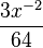 \frac{3x^{-2}}{64}