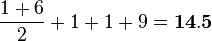 \frac{1+6}{2}+1+1+9=\bold{14.5}