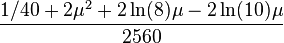 \frac{1/40+2\mu^2+2\ln(8)\mu-2\ln(10)\mu}{2560}