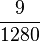 \frac{9}{1280}