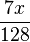 \frac{7x}{128}