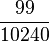 \frac{99}{10240}