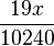 \frac{19x}{10240}