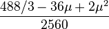 \frac{488/3-36\mu+2\mu^2}{2560}
